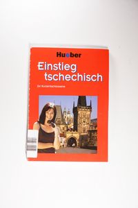 Einstieg tschechisch: für Kurzentschlossene (ohne CD) Einstieg tschechisch: für Kurzentschlossene (ohne CD)