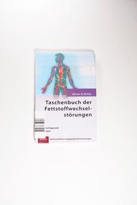 Taschenbuch der Fettstoffwechselstörungen: Praktische Diagnostik und Therapie Taschenbuch der Fettstoffwechselstörungen: Praktische Diagnostik und Therapie