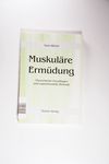 Muskuläre Ermüdung. Theoretische Grundlagen und 