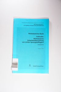 Risikobasierte Sicherheitsbeurteilung von zivilen Sprengstofflagern Risikobasierte Sicherheitsbeurteilung von zivilen Sprengstofflagern