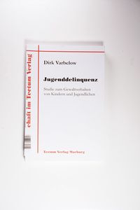 Jugenddelinquenz - Varbelow, Dirk Jugenddelinquenz - Varbelow, Dirk