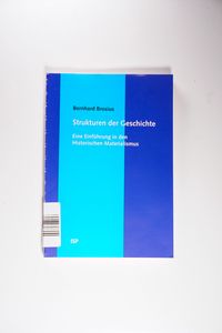 Strukturen der Geschichte: Eine Einführung in den Historischen Materialismus - Brosius, Bernhard Strukturen der Geschichte: Eine Einführung in den Historischen Materialismus - Brosius, Bernhard