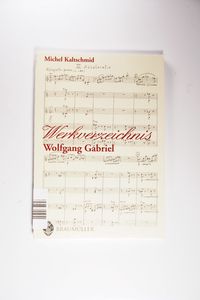 Werkverzeichnis Wolfgang Gabriel Werkverzeichnis Wolfgang Gabriel