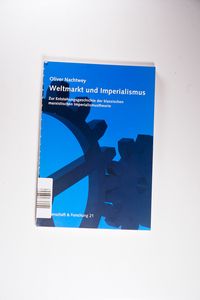 Weltmarkt und Imperialismus | Ein Beitrag zur Entstehungsgeschichte der klassischen marxistischen Imperialismustheorie - Oliver Nachtwey Weltmarkt und Imperialismus | Ein Beitrag zur Entstehungsgeschichte der klassischen marxistischen Imperialismustheorie - Oliver Nachtwey
